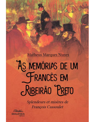 As memórias de um francês em Ribeirão Preto:splendeurs et misères de François Cassoulet