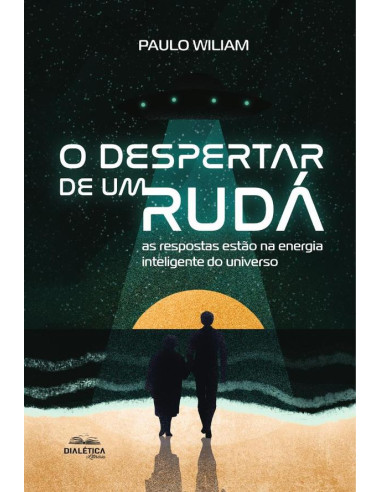 O despertar de um Rudá:as respostas estão na energia inteligente do universo