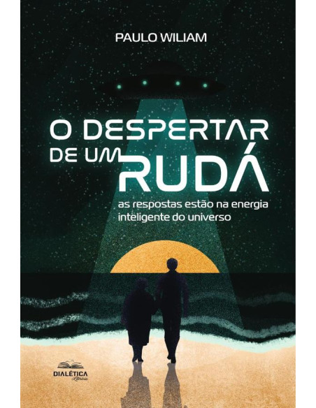 O despertar de um Rudá:as respostas estão na energia inteligente do universo