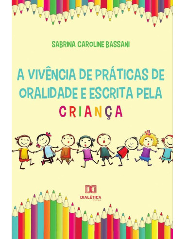 A vivência de práticas de oralidade e escrita pela criança