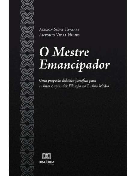 O Mestre Emancipador:uma proposta didático-filosófica para ensinar e aprender Filosofia no Ensino Médio