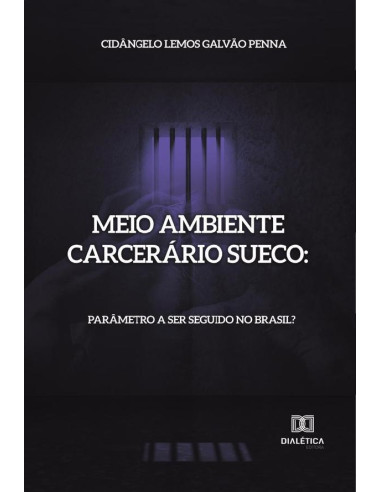 Meio ambiente carcerário sueco:parâmetro a ser seguido no Brasil?