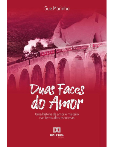 Duas Faces do Amor:uma história de amor e mistério nas terras escocesas