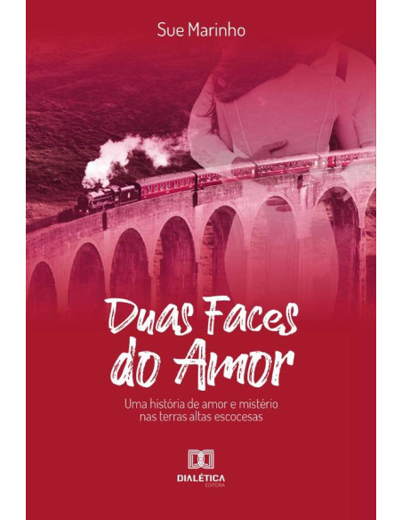 Duas Faces do Amor:uma história de amor e mistério nas terras escocesas