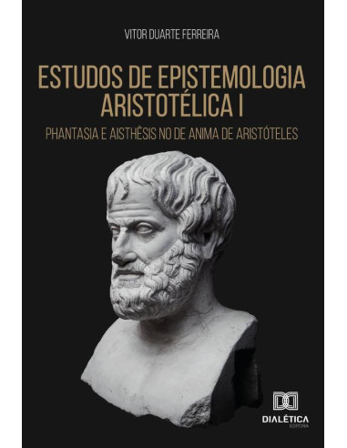 Estudos de epistemologia aristotélica I:phantasia e aisthêsis no De Anima de Aristóteles