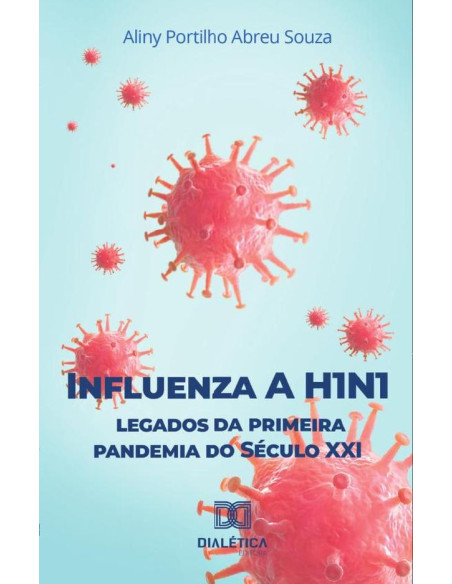 Influenza A H1N1:legados da primeira pandemia do século XXI