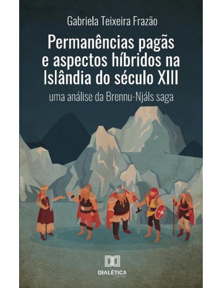 Permanências pagãs e aspectos híbridos na Islândia do século XIII:uma análise da Brennu-Njáls saga