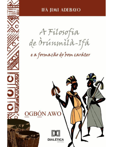 A Filosofia de Òrúnmìlà-Ifá e a formação do bom caráter