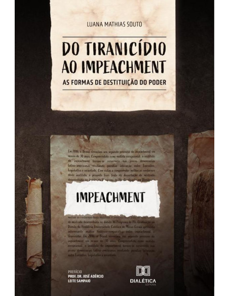 Do tiranicídio ao impeachment:as formas de destituição do poder