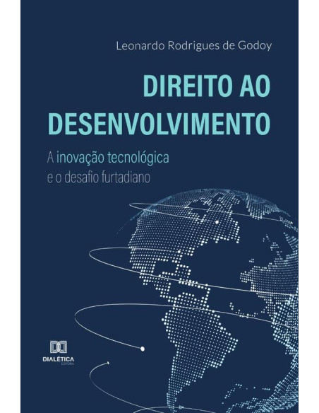 Direito ao Desenvolvimento:a inovação tecnológica e o desafio furtadiano