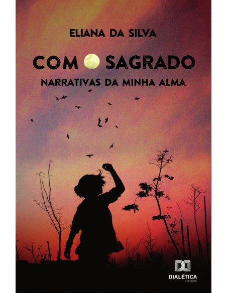 Com o sagrado:narrativas da minha alma