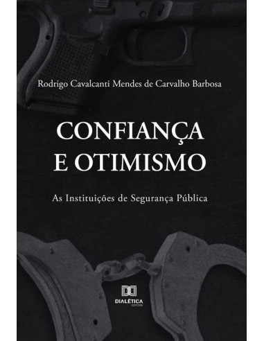 Confiança e Otimismo:As Instituições de Segurança Pública