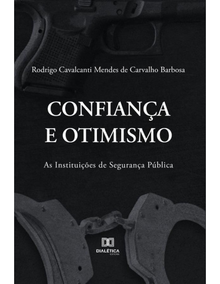 Confiança e Otimismo:As Instituições de Segurança Pública