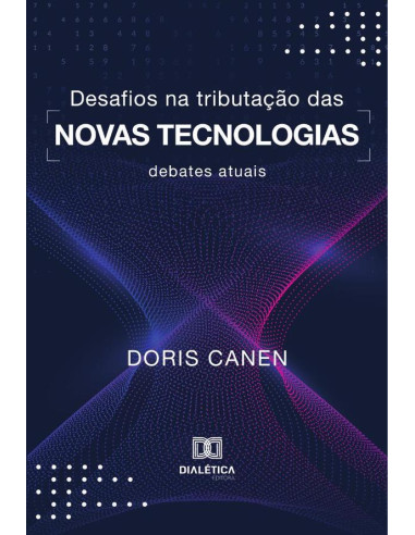 Desafios na tributação das novas tecnologias:debates atuais