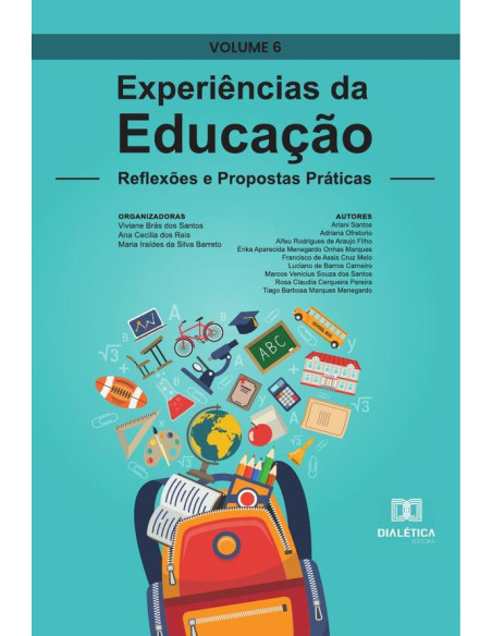 Experiências da Educação - reflexões e propostas práticas:Volume 6