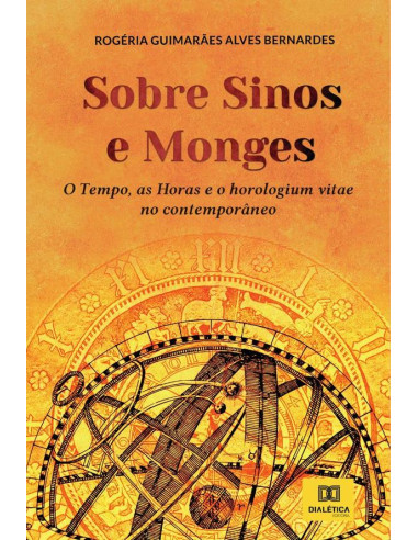 Sobre sinos e monges:o tempo, as horas e o horologium vitae no contemporâneo