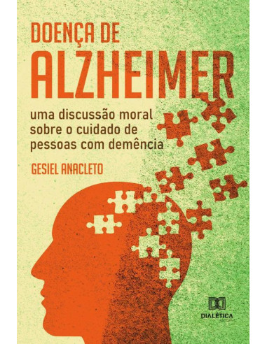 Doença de Alzheimer:uma discussão moral sobre o cuidado de pessoas com demência