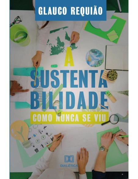 A Sustentabilidade como nunca se viu