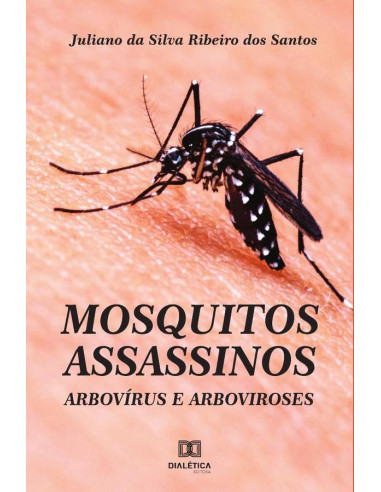 Mosquitos assassinos:arbovírus e arboviroses