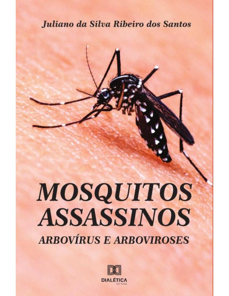 Mosquitos assassinos:arbovírus e arboviroses