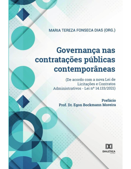 Governança nas contratações públicas contemporâneas:(de acordo com a nova Lei de Licitações e Contratos Administrativos – Lei no 14.133/2021)