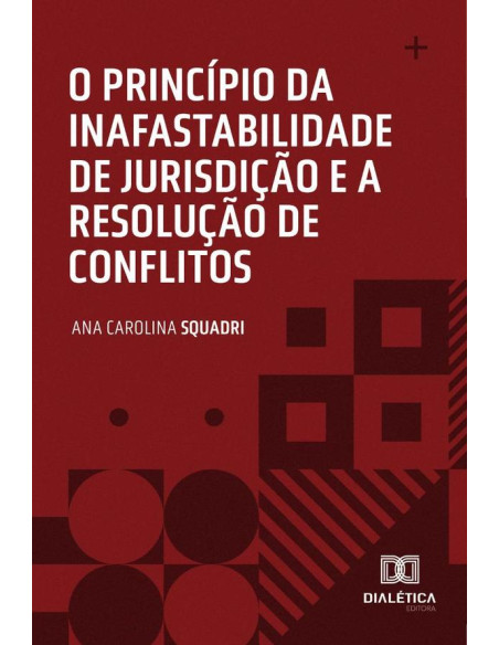 O princípio da inafastabilidade de jurisdição e a resolução de conflitos