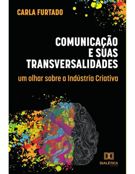 Comunicação e suas transversalidades:um olhar sobre a Indústria Criativa