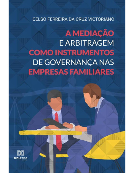 A mediação e arbitragem como instrumentos de governança nas empresas familiares