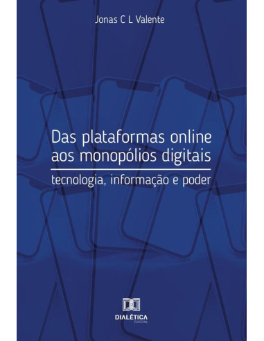 Das plataformas online aos monopólios digitais:tecnologia, informação e poder