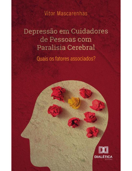 Depressão em Cuidadores de Pessoas com Paralisia Cerebral:quais os fatores associados?