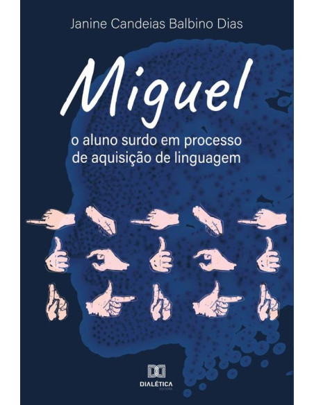 Miguel:o aluno surdo em processo de aquisição de linguagem