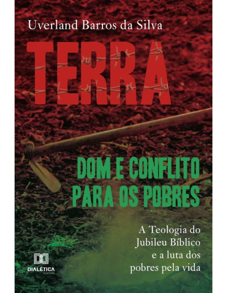 Terra: dom e conflito para os pobres:a teologia do jubileu bíblico e a luta dos pobres pela vida