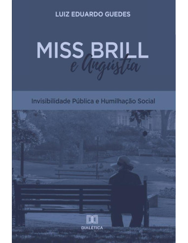 Miss Brill e Angústia:invisibilidade pública e humilhação social