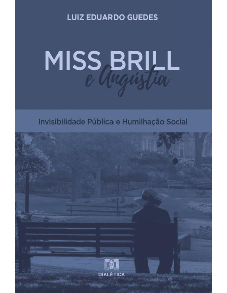 Miss Brill e Angústia:invisibilidade pública e humilhação social