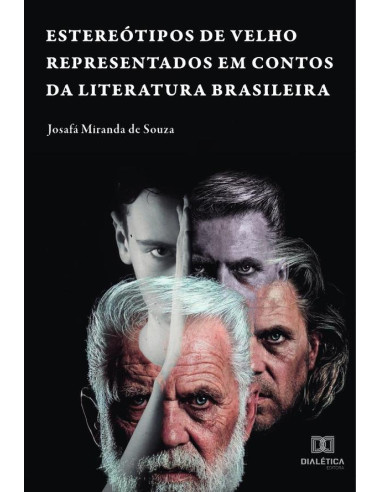 Estereótipos de velho representados em contos da literatura brasileira