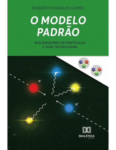 O Modelo Padrão:aceleradores de partículas e suas tecnologias