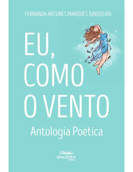 Eu, como o vento:antologia poética