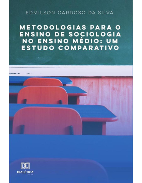 Metodologias para o Ensino de Sociologia no Ensino Médio:um estudo comparativo