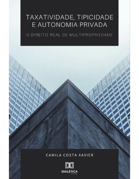 Taxatividade, tipicidade e autonomia privada:o direito real de multipropriedade