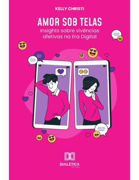 Amor sob Telas:Insights sobre vivências afetivas na Era Digital