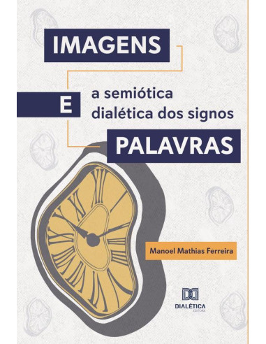 Imagens e Palavras:a semiótica dialética dos signos