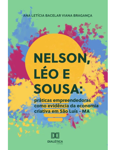 Nelson, Léo e Sousa:práticas empreendedoras como evidência da economia criativa em São Luís – MA