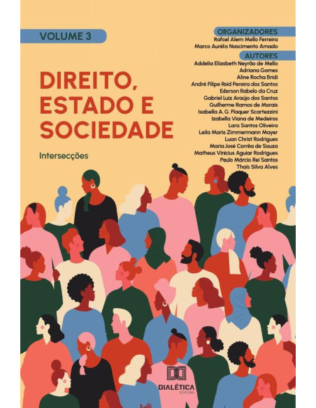 Direito, Estado e Sociedade - intersecções:Volume 3