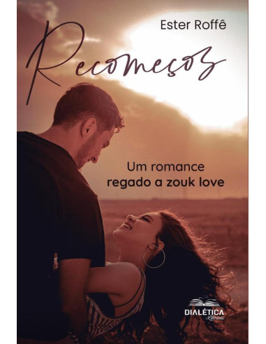 Recomeços:um romance regado a zouk love