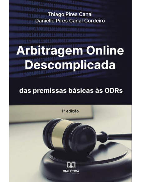 Arbitragem Online Descomplicada:das premissas básicas às ODRs