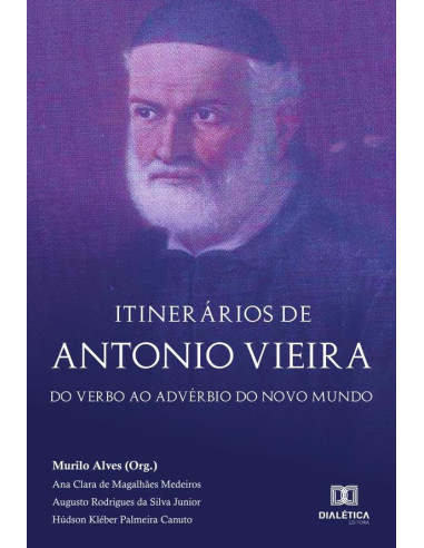 Itinerários de Antonio Vieira:do Verbo ao Advérbio do Novo Mundo