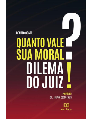 Quanto vale sua moral? Dilema do juiz!