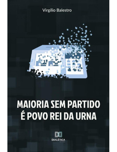 Maioria sem partido é povo rei da urna