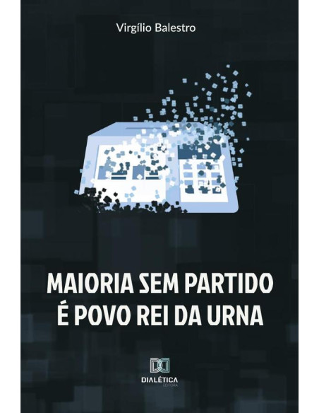 Maioria sem partido é povo rei da urna