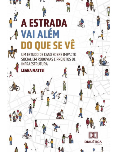 A estrada vai além do que se vê:um estudo de caso sobre impacto social em rodovias e projetos de infraestrutura